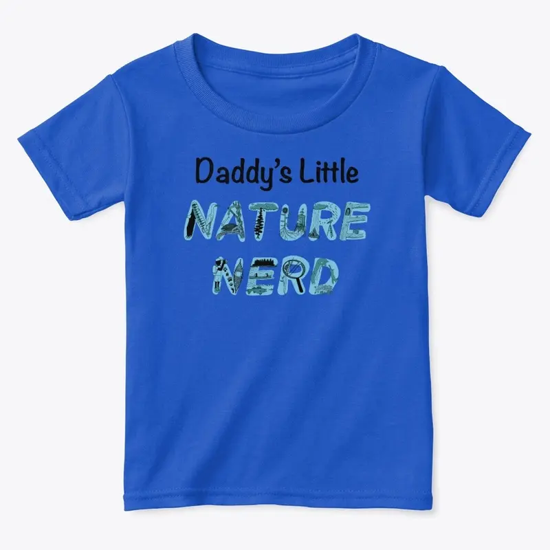 Daddy's Nature Nerd Toddler T-shirt